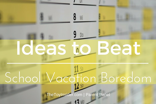 Ideas to Beat School Vacation Week Boredom