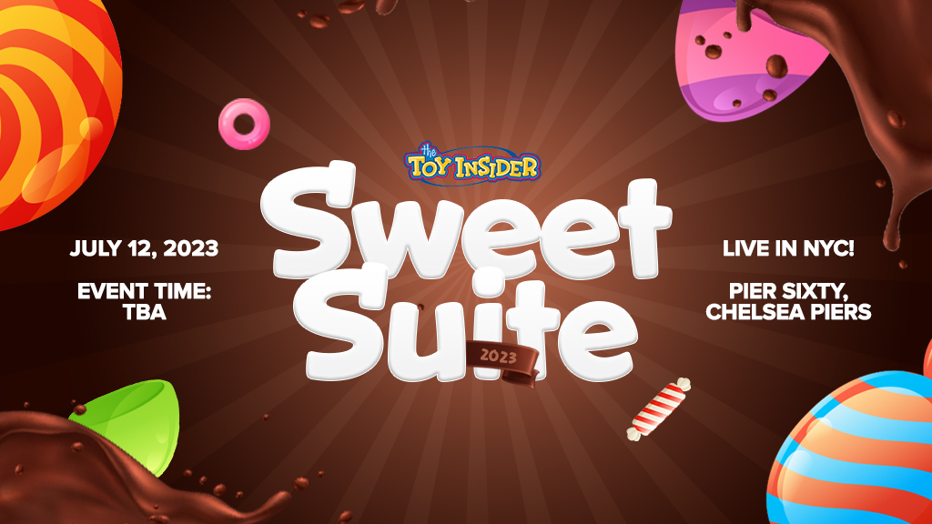 Get Ready for The Toy Insider’s Sweet Suite 2023!